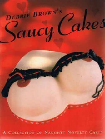 Stock image for Debbie Brown's Saucy Cakes for sale by WorldofBooks