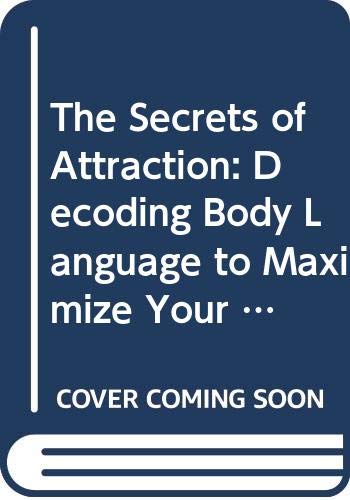 Beispielbild fr The Secrets of Attraction: Decoding Body Language to Maximize Your Sex Appeal zum Verkauf von Reuseabook