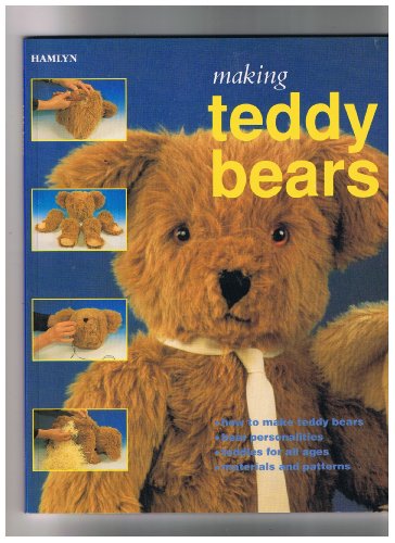 Stock image for Making Teddy Bears (Hamly Creative Crafts) for sale by The London Bookworm