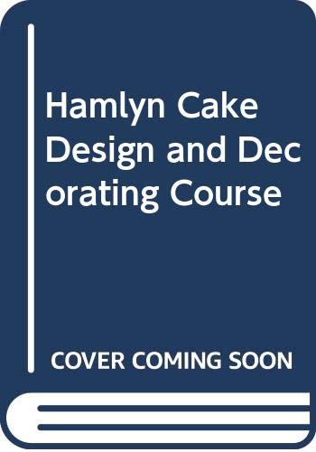 Beispielbild fr Hamlyn Cake Design and Decorating Course zum Verkauf von AwesomeBooks