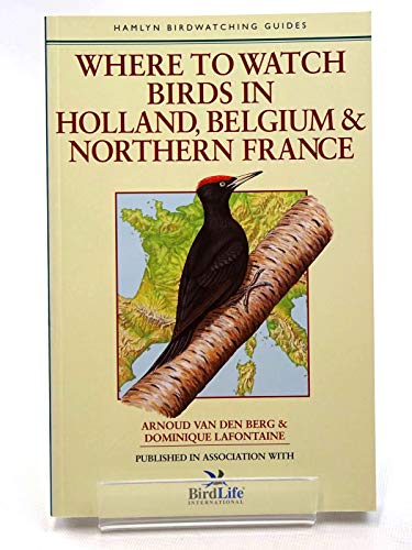Stock image for Where to watch birds in Holland Belgium and Northern France (Hamlyn Birdwatching Guides) for sale by Reuseabook