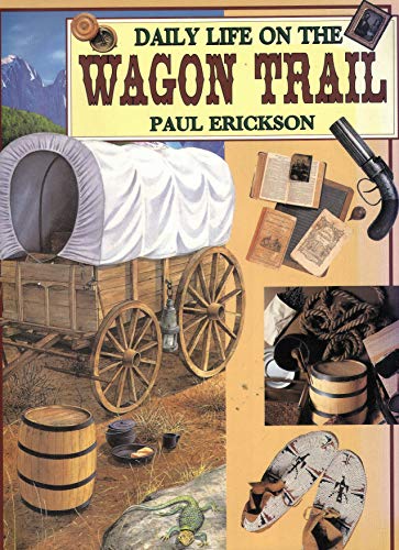 9780600579878: Daily Life on the Wagon Trail (Daily Life)