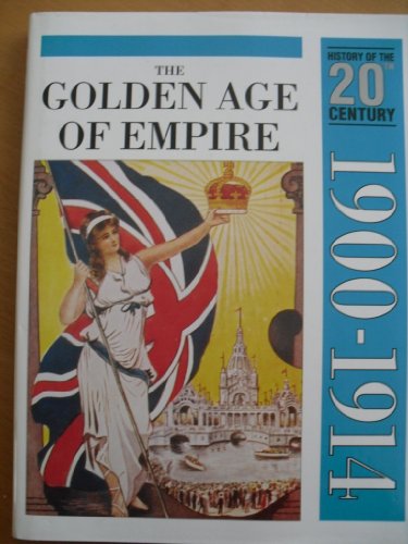 Imagen de archivo de History of the 20th Century Vol 1 1900-1914 The Golden Age of Empire a la venta por WorldofBooks