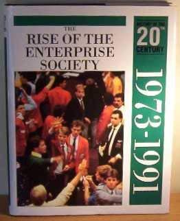 Imagen de archivo de The Rise of of the Enterprise Society (1973-1991) (History of the Twentieth Century) a la venta por WorldofBooks