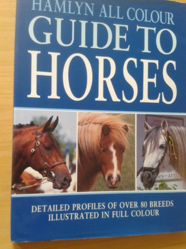 Imagen de archivo de Hamlyn All Colour Guide to Horses a la venta por WorldofBooks