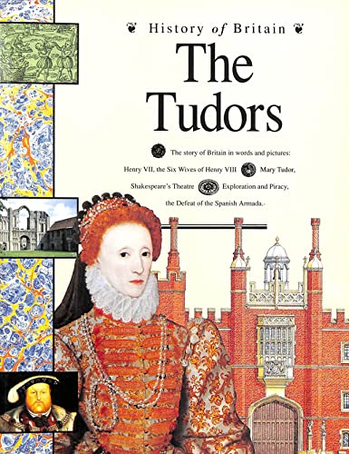 Stock image for History of Britain: The Tudors 1485 - 1603 for sale by WorldofBooks