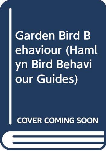 Birds in Your Garden (Hamlyn Bird Behaviour Guides) (9780600582496) by Nicholas Hammond