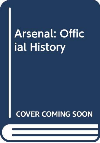 Stock image for Arsenal: Official History for sale by AwesomeBooks