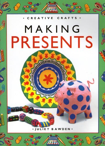 Beispielbild fr Making Presents (Creative Crafts) zum Verkauf von Wonder Book