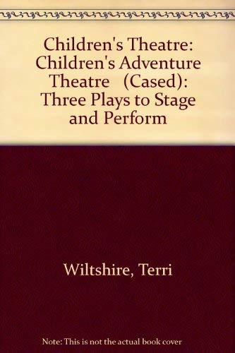 Imagen de archivo de Children's Theatre: Children's Adventure Theatre (Cased): Three Plays to Stage and Perform a la venta por WorldofBooks