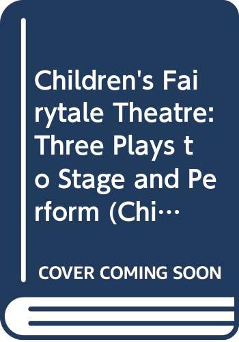Stock image for Children's Theatre: Children's Adventure Theatre (Cased): Three Plays to Stage and Perform for sale by medimops