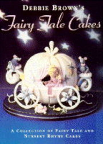 Stock image for Debbie Brown's Fairy Tale and Nursery Rhyme Cakes for sale by SecondSale
