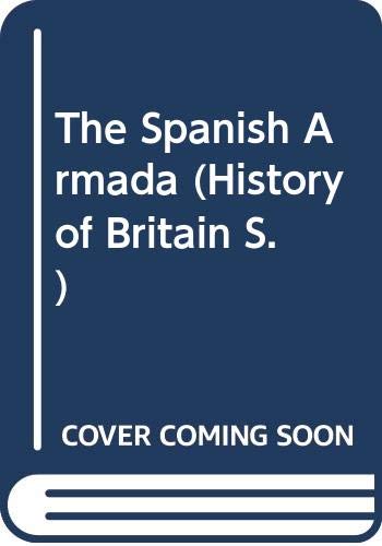 Stock image for History of Britain Topic Books: The Spanish Armada Hardback for sale by AwesomeBooks