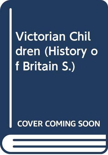Beispielbild fr Victorian Children (History of Britain) zum Verkauf von WorldofBooks