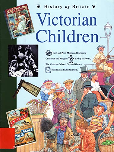 Stock image for History of Britain Topic Books: Victorian Children Paperback for sale by AwesomeBooks