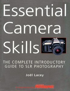 Beispielbild fr Essential Camera Skills: The Complete Introductory Guide to SLR Photography in Association with "Amateur Photographer" zum Verkauf von AwesomeBooks