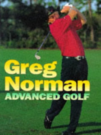 Stock image for Greg Norman's Advanced Golf for sale by Better World Books