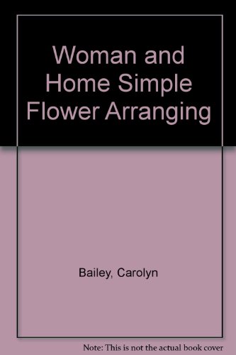 Simple Flower Arranging (9780600587460) by Unknown Author