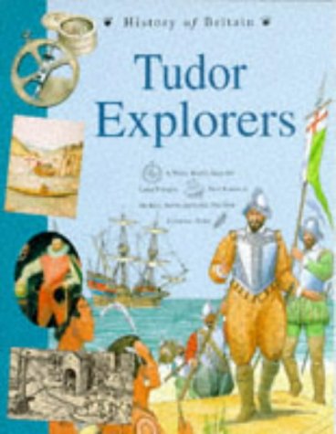 Stock image for Tudor Explorers (History of Britain) for sale by AwesomeBooks