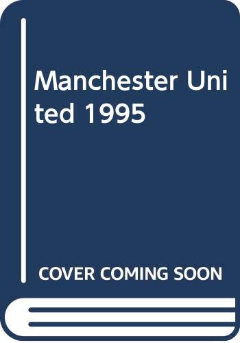 Imagen de archivo de Manchester United 1995 a la venta por Brit Books