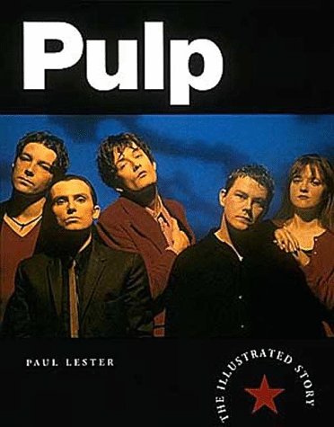 Pulp: The Illustrated Story (9780600589747) by Lester, Paul