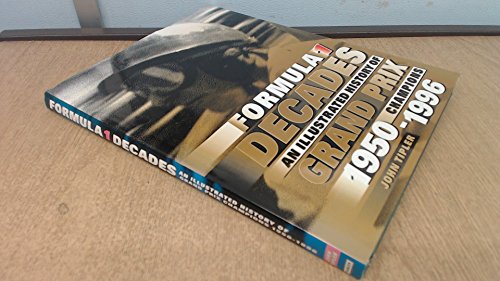 9780600589761: Formula One Decades: Illustrated History of Grand Prix Champions, 1950-96