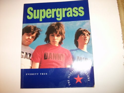 Beispielbild fr Supergrass: The Illustrated Story zum Verkauf von WorldofBooks