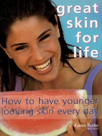 Great Skin for Life (9780600589891) by Burke MD PhD, Karen