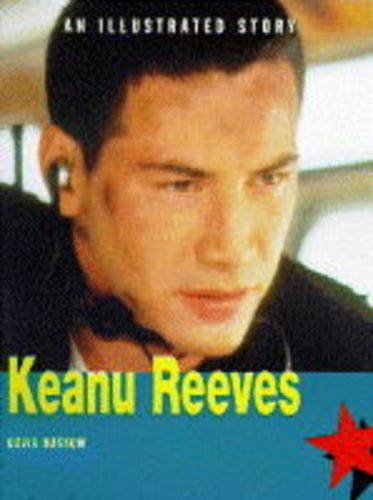 9780600589907: Keanu Reeves: An Illustrated Story