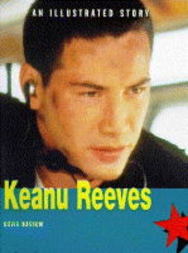 Stock image for Keanu Reeves: An Illustrated Story for sale by WorldofBooks