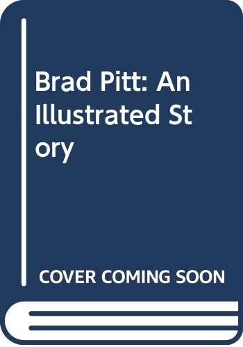 Stock image for Brad Pitt: An Illustrated Story for sale by Goldstone Books