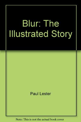 Beispielbild fr Blur: The Illustrated Story zum Verkauf von WorldofBooks