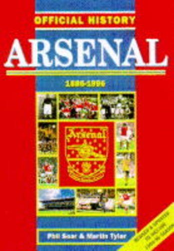 Beispielbild fr Arsenal: The Official Illustrated History, 1886-1996 zum Verkauf von WorldofBooks