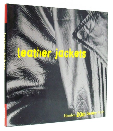 Stock image for Leather Jackets (Hamlyn 20th Century Style S.) for sale by WorldofBooks