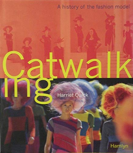 Beispielbild fr Catwalking A History of the fashion model. zum Verkauf von D & E LAKE LTD. (ABAC/ILAB)
