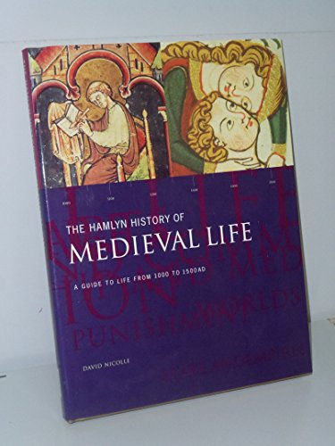 Imagen de archivo de The Hamlyn History of Medieval Life - A guide to life from 1000 to 1500 AD a la venta por WorldofBooks