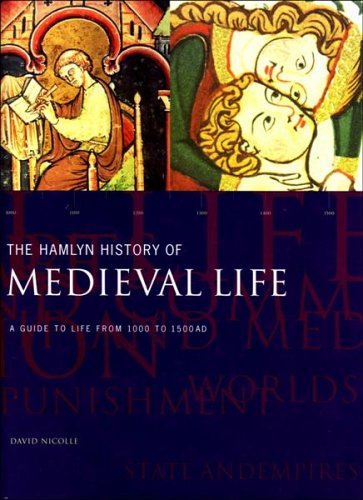 Stock image for The Hamlyn History of Medieval Life - A guide to life from 1000 to 1500 AD for sale by WorldofBooks