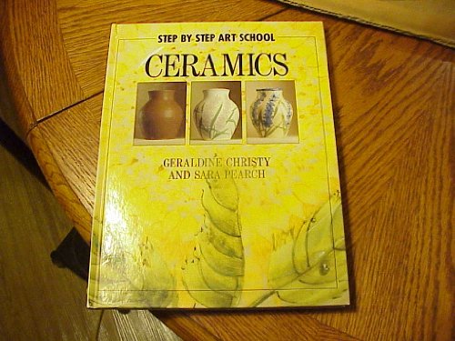 Imagen de archivo de Ceramics. Step by Step Art School a la venta por Lawrence Jones Books