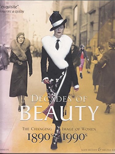 9780600592075: Decades of Beauty: The Changing Image of Women - 1890s to 1990s