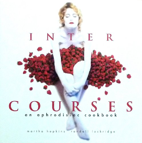 9780600592099: Intercourses: An Aphrodisiac Cookbook