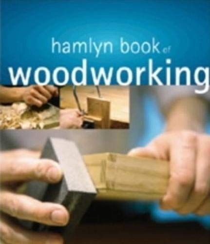 Imagen de archivo de The Hamlyn Book of Woodworking a la venta por WorldofBooks