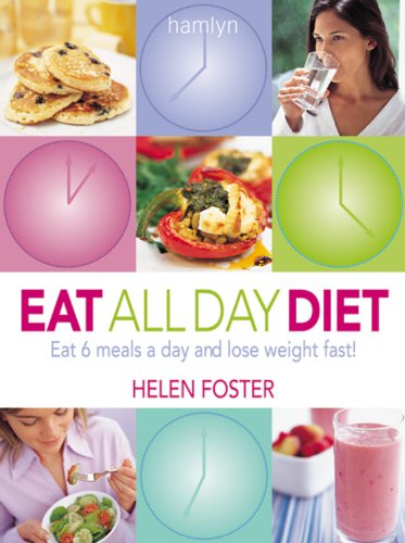 Imagen de archivo de Eat All Day Diet: Eat 6 Meals A Day and Lose Weight Fast! a la venta por Front Cover Books