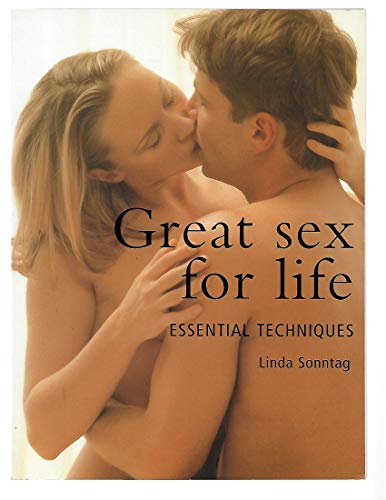 Stock image for Great Sex for Life : Essential Techniques for sale by Better World Books: West