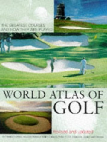 Beispielbild fr World Atlas of Golf: The greatest courses and how they are played zum Verkauf von WorldofBooks