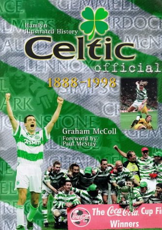 Beispielbild fr Celtic: The Official Illustrated History, 1888-1998 (Hamlyn illustrated history) zum Verkauf von WorldofBooks