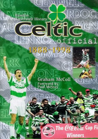 9780600595977: Celtic: The Official Illustrated History, 1888-1998 (Hamlyn illustrated history)