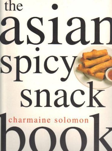 Imagen de archivo de Asian Spicy Snack Book a la venta por ThriftBooks-Dallas