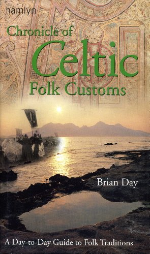 Beispielbild fr Chronicle of Celtic Folk Customs : A Day-to-Day Guide to Celtic Folk Traditions zum Verkauf von Shadow Books