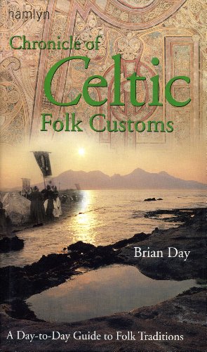 Stock image for Chronicle of Celtic Folk Customs : A Day-to-Day Guide to Celtic Folk Traditions for sale by Better World Books: West