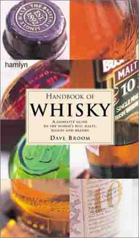 Beispielbild fr Handbook of Whisky: A Complete Guide to the World's Best Malts, Blends and Brands zum Verkauf von WorldofBooks